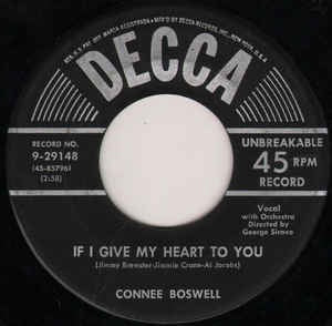 Connee Boswell- If I Give My Heart To You / T-E-N-N-E-S-S-E-E (Spells Heaven To Me)- VG+ 7" Single 45RPM- 1954 Decca USA- Jazz/Funk/Soul