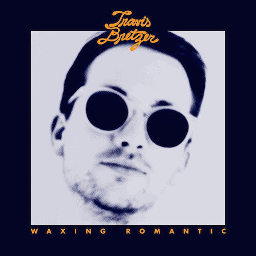 Travis Bretzer ‎– Waxing Romantic - New Lp Record 2015 Mexican Summer USA Vinyl & Download - Indie Pop - Shuga Records