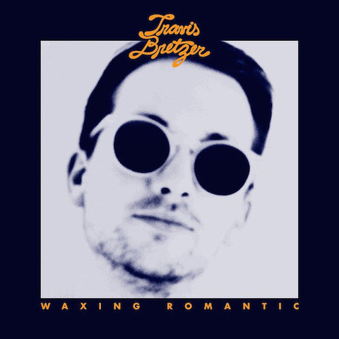 Travis Bretzer ‎– Waxing Romantic - New Lp Record 2015 Mexican Summer USA Vinyl & Download - Indie Pop