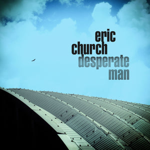 Eric Church - Desperate Man - New Lp Record 2018 EMI Nashville USA Vinyl & Download - Country / Country Rock