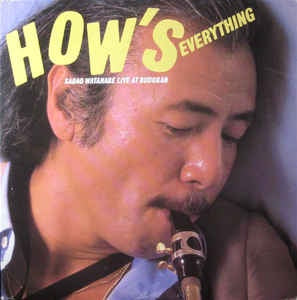 Sadao Watanabe -How's Everything - VG+ Used Vinyl 2Lp - 1980 Columbia USA - Jazz / Latin Jazz
