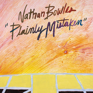 Nathan Bowles ‎– Plainly Mistaken - New Vinyl Lp 2018 Paradise of Bachelors Pressing - Folk
