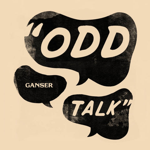 Ganser - Odd Talk - Mint- LP Record 2017 No Trend Milky Clear Vinyl, Inserts & Download - Chicago Rock / Post-Punk