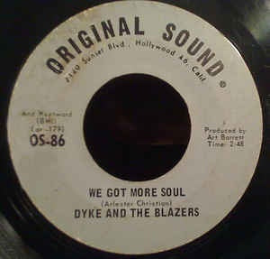 Dyke And The Blazers ‎– We Got More Soul / Shotgun Slim - VG+ 7" Single 45RPM 1969 Orginal Sound USA - Funk / Soul