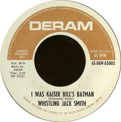 Whistling Jack Smith ‎– I Was Kaiser Bill's Batman / The British Grin And Bear - VG+ 1967 Deram 7" Single 45 rpm USA - Pop / Novelty
