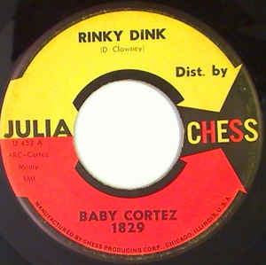 Baby Cortez- Rinky Dink / Getting Right- VG+ 7" Single 45RPM- 1962 Julia Records USA- Funk/Soul/Pop/RnB