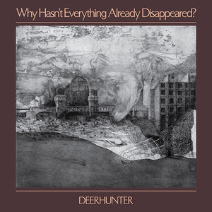 Deerhunter ‎– Why Hasn't Everything Already Disappeared? - New LP Record 2019 4AD Grey Vinyl & Download - Art Rock / Indie Rock - Shuga Records