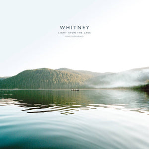 Whitney - Light Upon The Lake: Demo Recordings - New Lp Record 2017 Secretly Canadian USA Vinyl & Download - Indie Rock / Folk Rock / Pop