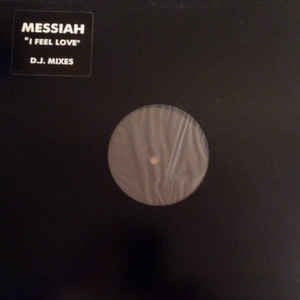 Messiah ‎– I Feel Love (D.J. Mixes) - VG+ 12" Single USA (Cover version of the Donna Summer & samples dialogue from film "The Life Of Brian") - Techno