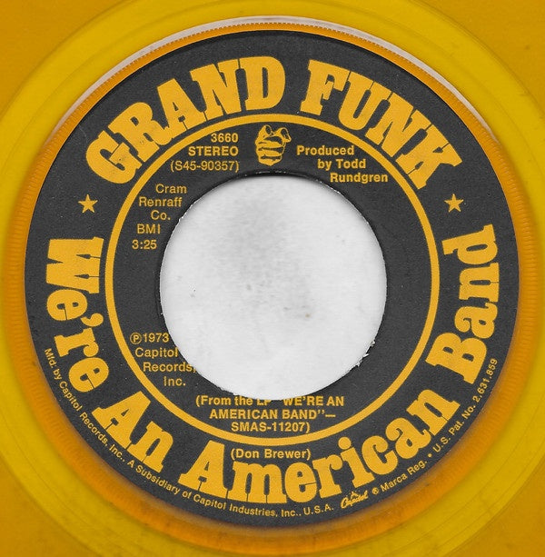 Grand Funk - Creepin' / We're An American Band Mint- 7" Single 45 Record 1973 USA Capitol Yellow Vinyl - Classic Rock - Shuga Records