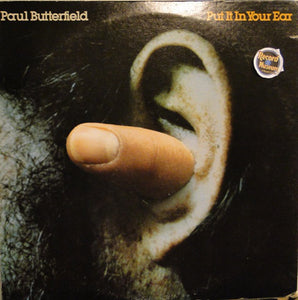 Paul Butterfield ‎– Put It In Your Ear - VG+ 1975 Stereo USA - Blues Rock