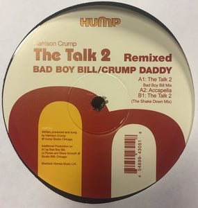 Harrison Crump ‎– The Talk 2 (Bad Boy Bill Remixed) - New 12" Single 2003 USA Hump Vinyl - Chicago House