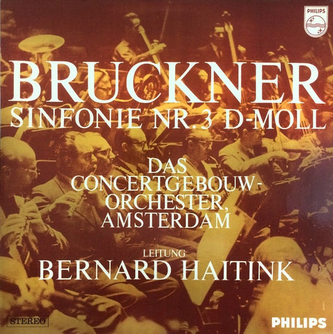 Bruckner, Bernard Haitink, The Concertgebouw Orchestra, Amsterdam ‎– Symphony No. 3 In D Minor MINT- Philips Stereo Pressing (Holland) - Classical / Romantic