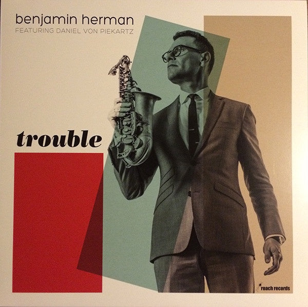 Benjamin Herman Featuring Daniel von Piekartz – Trouble - New LP Record 2014 Music On Vinyl Europe Import 180 gram Vinyl & Download - Jazz - Shuga Records