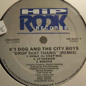 6'1" Dog And The City Boys ‎– Drop That Thang (Remix) VG+ 12" Single Hip Rock Promo USA - Hip Hop / Bass Music