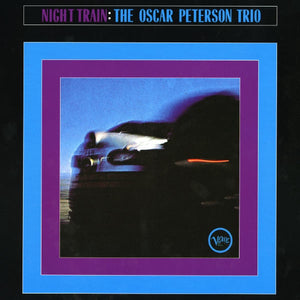 The Oscar Peterson Trio ‎– Night Train (1963) - New Lp Record 2013 Europe Import Verve 180 gram Vinyl & Download - Jazz