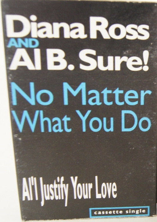 Diana Ross And Al B. Sure! – No Matter What You Do / Al'l Justify Your Love - Used Cassette Tape Warner 1991 USA - Funk / Soul