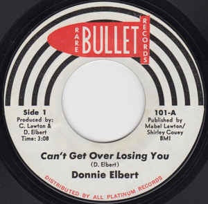 Donnie Elbert - Can't Get Over Losing You / I Got To Get Myself Together - VG 7" Single 45RPM 1970 Rare Bullet Records USA - Funk / Soul