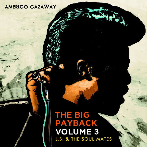 Amerigo Gazaway ‎– The Big Payback Vol. 3 - J.B. & The Soul Mates (Radio Edits) - New Lp Record 2020 Soul Mates USA Vinyl - Funk / Jazz / Jazzy Hip-Hop - Shuga Records