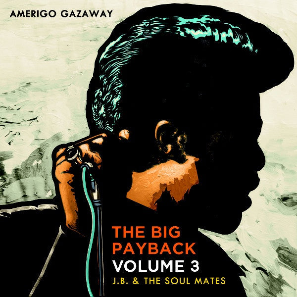 Amerigo Gazaway ‎– The Big Payback Vol. 3 - J.B. & The Soul Mates (Radio Edits) - New Lp Record 2020 Soul Mates USA Vinyl - Funk / Jazz / Jazzy Hip-Hop