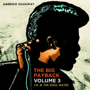 Amerigo Gazaway ‎– The Big Payback Vol. 3 - J.B. & The Soul Mates (Radio Edits) - New Lp Record 2020 Soul Mates USA Vinyl - Funk / Jazz / Jazzy Hip-Hop - Shuga Records