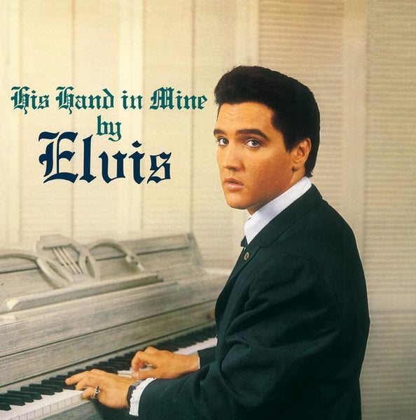 Elvis Presley – His Hand In Mine (1960) - New LP Record 2015 DOL Europe 180 gram Vinyl - Rock & Roll - Shuga Records