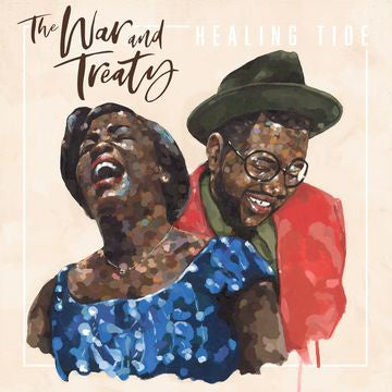 The War and Treaty - Healing Tide - New Vinyl Lp 2018 Strong World Pressing with Gatefold Jacket - Soul-Rock
