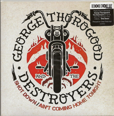 George Thorogood & The Destroyers ‎– Shot Down / Ain’t Coming Home Tonight - New 7" Single RSD 2018 USA Record Store Day Clear Red Vinyl & Numbered & Download  - Blues Rock