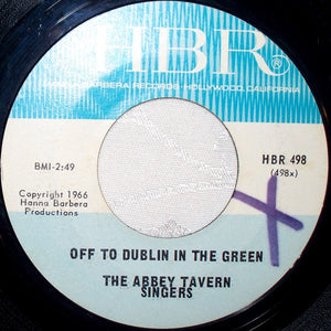 The Abbey Tavern Singers ‎– Off To Dublin In The Green /  	The Gallant Forty Twa' - VG+ 7" Single 45rpm 1966 Hanna-barbera USA - Folk