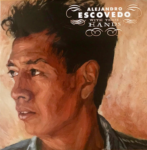 Alejandro Escovedo ‎– With These Hands (1996) - New 2 LP Record 2019 Run Out Groove Europe Import 180 gram Vinyl & Low Numbered - Rock / Folk Rock / Latin