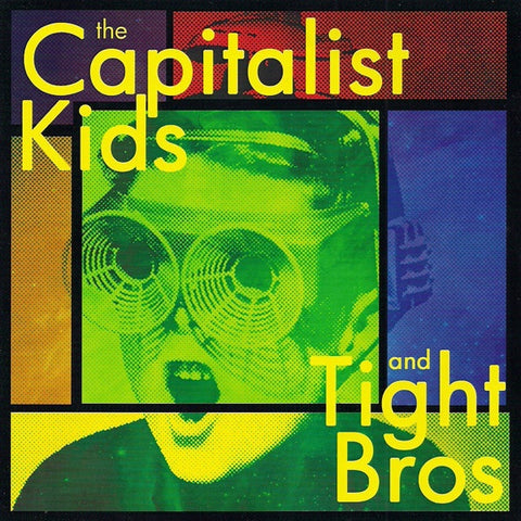 The Capitalist Kids / Tight Bros - Split Seven Inch - New 7" Vinyl 2013 Toxic Pop Records Pressing with Lyric Insert and Download - Austin, TX Pop-Punk