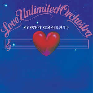 The Love Unlimited Orchestra - My Sweet Summer Suite (1976) - New Lp 2019 UMe 180gram EU Reissue - Soul / Disco (FU: Barry White) - Shuga Records