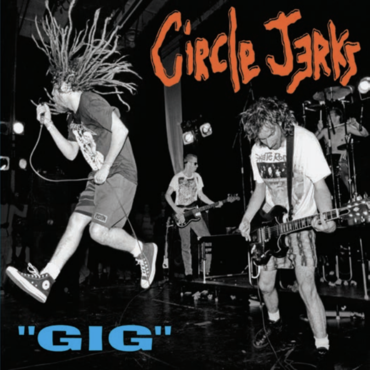 Circle Jerks - Gig - New Vinyl Lp 2018 Legacy/Columbia RSD Exclusive (Limited to 3000) - Punk / Hardcore