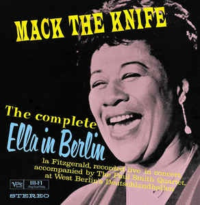 Ella Fitzgerald ‎– Mack The Knife (The Complete Ella In Berlin) - New Vinyl LP 2019 European Reissue - Jazz / Bop / Swing