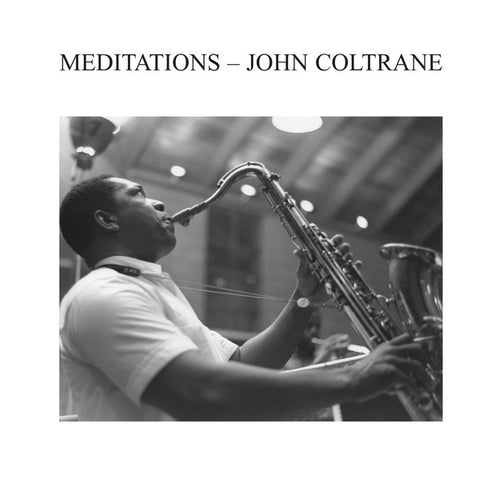 John Coltrane ‎– Meditations (1966) - New Vinyl Lp 2018 Audio Clarity 180gram Import Reissue - Hard Bop / Free Jazz