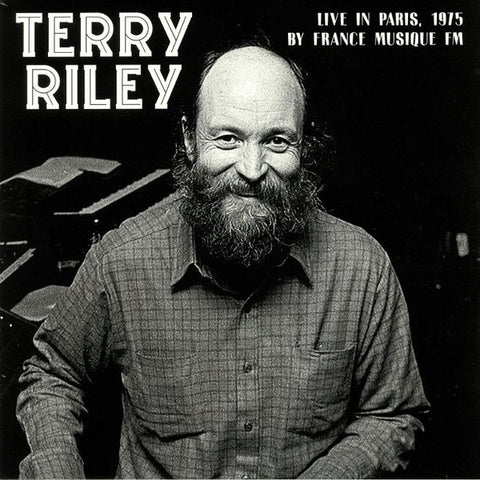 Terry Riley ‎– Live In Paris 1975 By France Musique FM - New Lp Record 2019 DBQP Europe Import Vinyl - Modern Classical / Minimal / Electronic