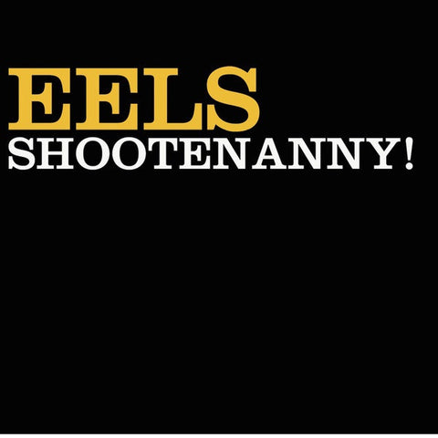 Eels ‎– Shootenanny! - New Vinyl Record 2015 Geffen Reissue LP - Alt-Rock