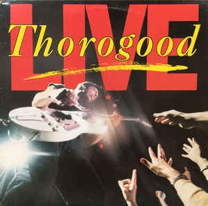 George Thorogood & The Destroyers ‎– Live - VG+ Lp 1986 EMI America USA - Rock