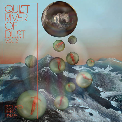 Richard Reed Parry - Quiet River of Dust Vol. 2 - New LP Recod 2019 White Vinyl - Indie Rock (FU: Arcade Fire)
