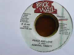 Admiral Tibbett- Peace And Love- VG+ 7" Single 45RPM- 2001 Brickwall Records Jamaica- Reggae