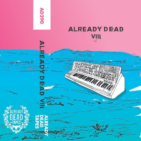 Various ‎– Already Dead VIII - New Cassette 2018 Already Dead Tapes Compilation (Chicago, IL)