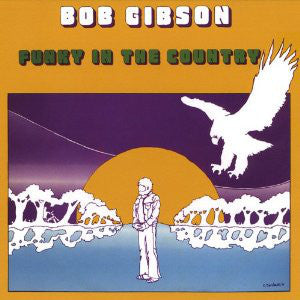 Bob Gibson ‎– Funky In The Country - VG+ 1974 Stereo USA Private Illinois - Folk / Psych