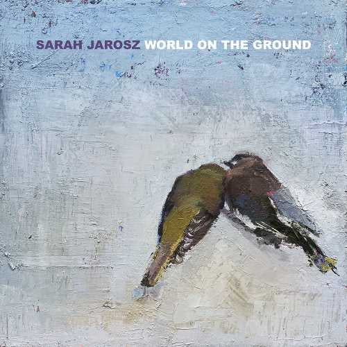 Sarah Jarosz - World On The Ground - New LP Record 2020 Rounder Vinyl - Folk / Americana
