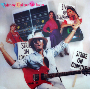 Johnny Guitar Watson ‎– Strike On Computers - New Lp Record 1984 Valley Vue USA Vinyl - Funk