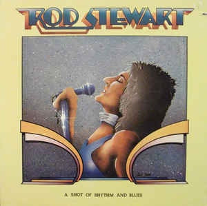 Rod Stewart - A Shot Of Rythym And Blues - VG+ 1976 Private Stock USA - Rock / Funk