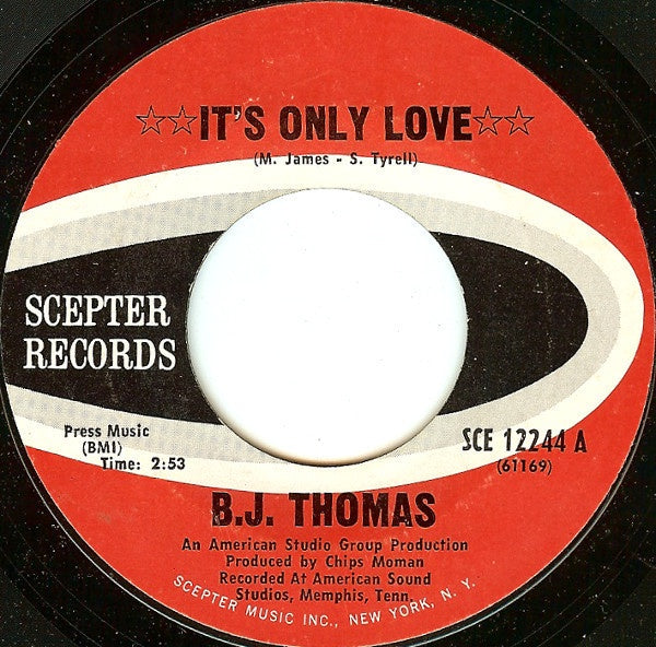 B.J. Thomas ‎– It's Only Love / You Don't Love Me Anymore - Mint- 45rpm 1969 USA Scepter Records - Rock - Shuga Records
