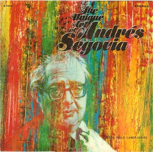 Andrés Segovia - The Unique Art Of Andrés Segovia - Mint- LP Record 1969 Decca USA Stereo Vinyl - Latin / Classical Guitar - Shuga Records