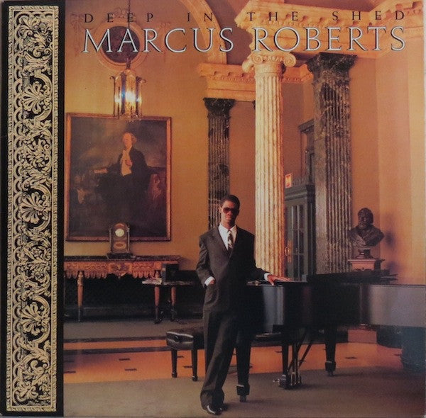 Marcus Roberts ‎– Deep In The Shed - New Sealed 1990 Stereo USA Original Press - Jazz - Shuga Records