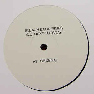 Bleach Eatin Pimps ‎– C.U. Next Tuesday - Mint 12" Single Record 2007 UK Bleach Feast Vinyl - House / Electro