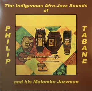 Phillip Tabane And His Malombo Jazzman ‎(1969) – The Indigenous Afro-Jazz Sounds Of Phillip Tabane And His Malombo Jazzman - New LP Record 2021 We Are Busy Bodies Vinyl - African / Cape Jazz